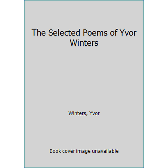 Pre-Owned The Selected Poems of Yvor Winters (Paperback) 0804010137 9780804010139