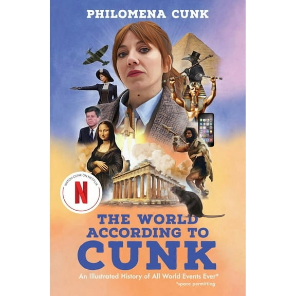 The World According to Cunk: An Illustrated History of All World Events Ever, (Hardcover)