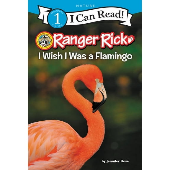 I Can Read Level 1 Ranger Rick: I Wish I Was a Flamingo, (Paperback)