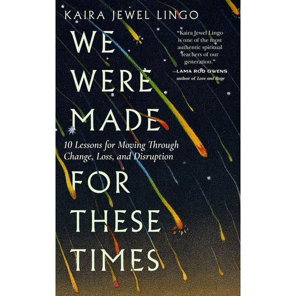 We Were Made for These Times: Ten Lessons for Moving Through Change, Loss, and Disruption, (Paperback)