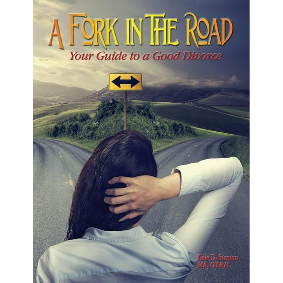 A Fork in the Road: Your Guide to a Good Divorce