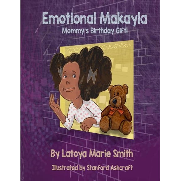 Emotional Makayla Emotional Makayla: Mommy's Birthday Gift, (Paperback)