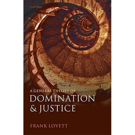 Pre-Owned A General Theory of Domination and Justice (Hardcover)