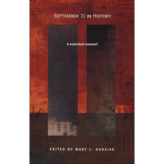 Pre-Owned September 11 in History: A Watershed Moment? (Paperback) 0822332426 9780822332428