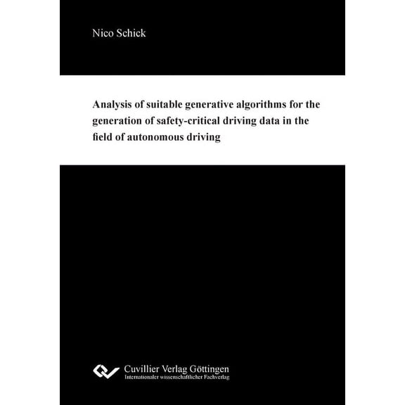 Analysis of suitable generative algorithms for the generation of safety-critical driving data in the field of autonomous, (Paperback)