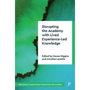 Key Issues in Social Justice: Disrupting the Academy with Lived Experience-Led Knowledge (Paperback)