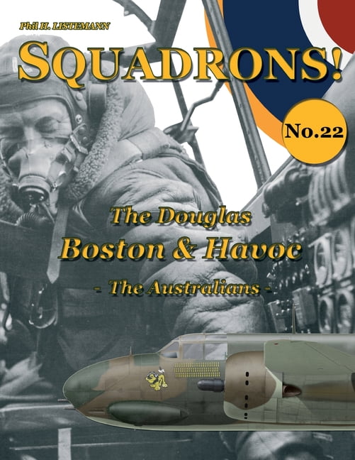 The Douglas BOSTON & HAVOC SQUADRONS No 22 The Australians 