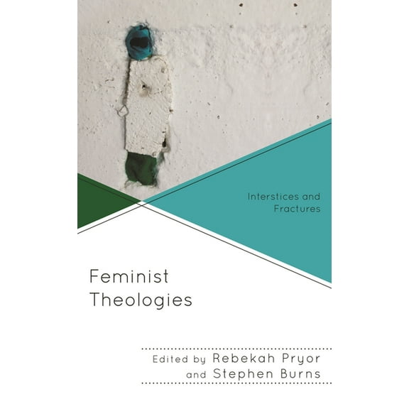 Decolonizing Theology Feminist Theologies: Interstices and Fractures, (Hardcover)