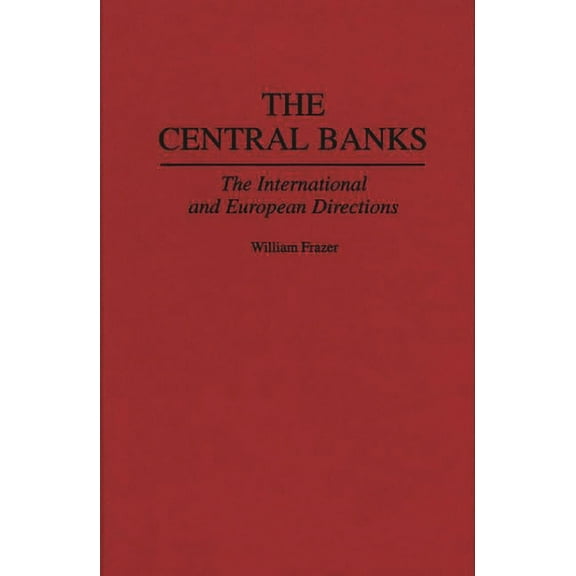 The Central Banks: The International and European Directions, (Hardcover)