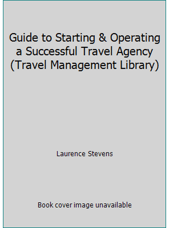 Pre-Owned Guide to Starting & Operating a Successful Travel Agency (Hardcover) 0916032248 9780916032241