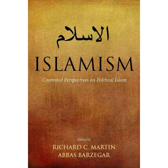 Islamism: Contested Perspectives on Political Islam, (Paperback)