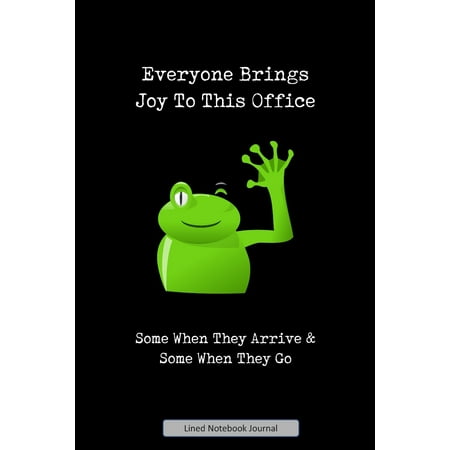 Gift For Coworker Leaving Everyone Brings Joy To This Office Lined Notebook Journal: Unique Notepad Fun Gag Gift For Favorite Coworkers Staff Leaving Present, Secret Santa Or S ()