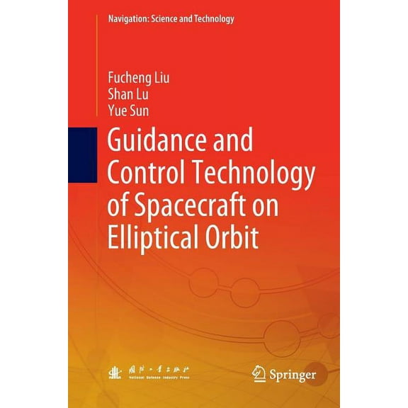 Navigation: Science and Technology Guidance and Control Technology of Spacecraft on Elliptical Orbit, (Paperback)