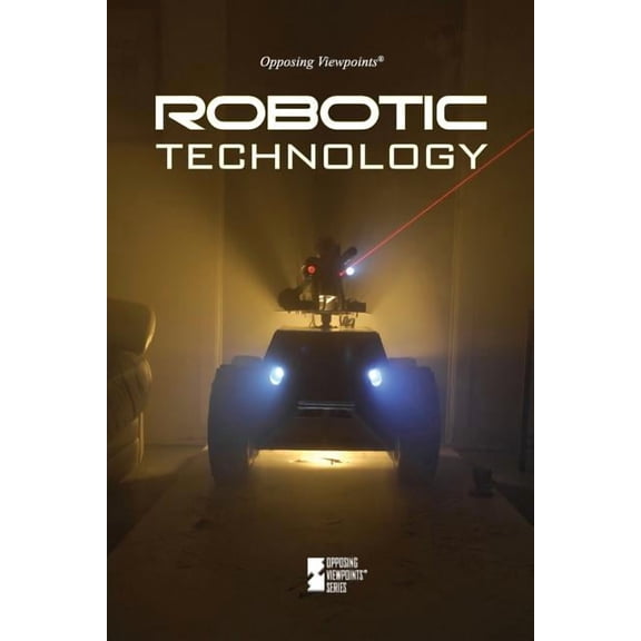 Opposing Viewpoints Robotic Technology, (Paperback)