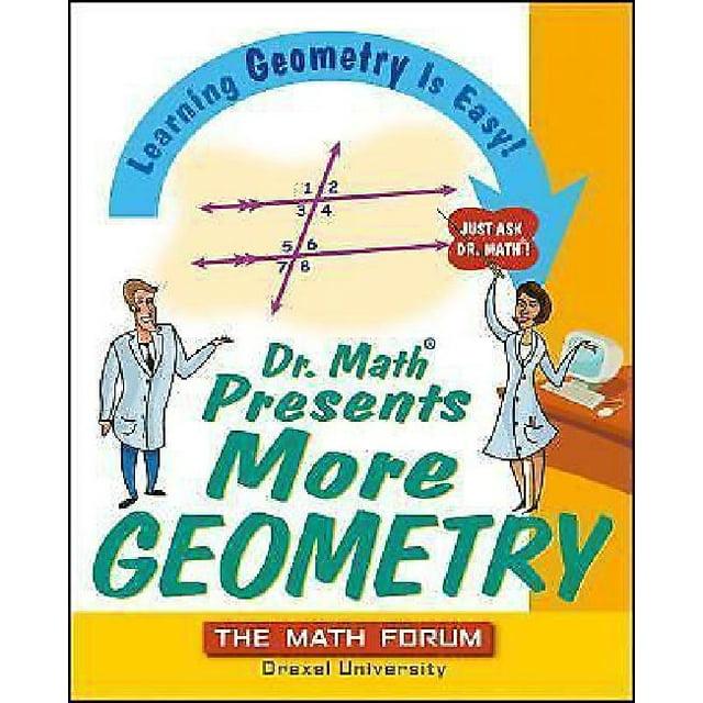 Dr. Math Presents More Geometry: Learning Geometry is Easy! Just Ask Dr. Math