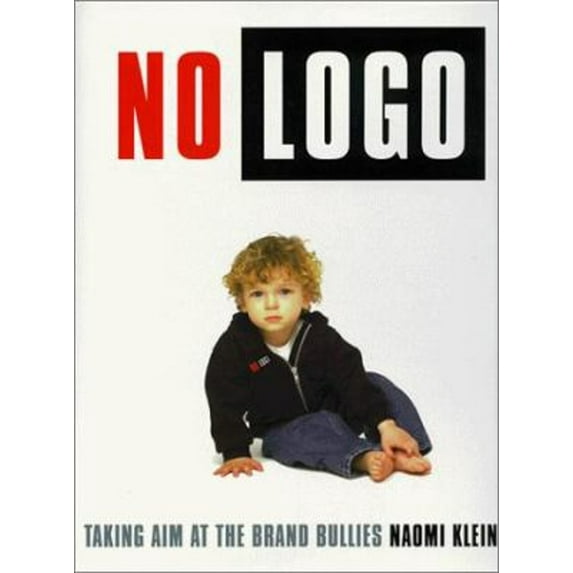 Pre-Owned No Logo: Taking Aim at the Brand Bullies (Hardcover) 0312203438 9780312203436