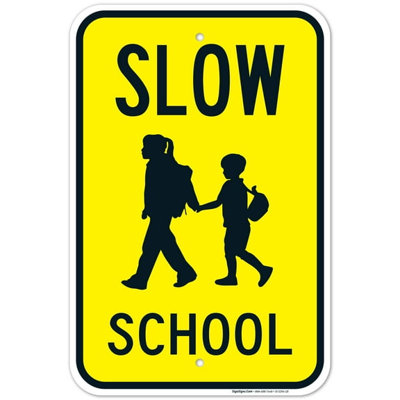 Slow School Sign, Traffic Sign, 12x18 Aluminum