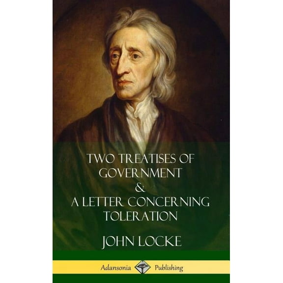 Two Treatises of Government and A Letter Concerning Toleration (Hardcover), (Hardcover)