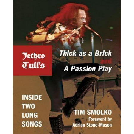 Jethro Tull's Thick As a Brick and a Passion Play: Inside Two Long Songs