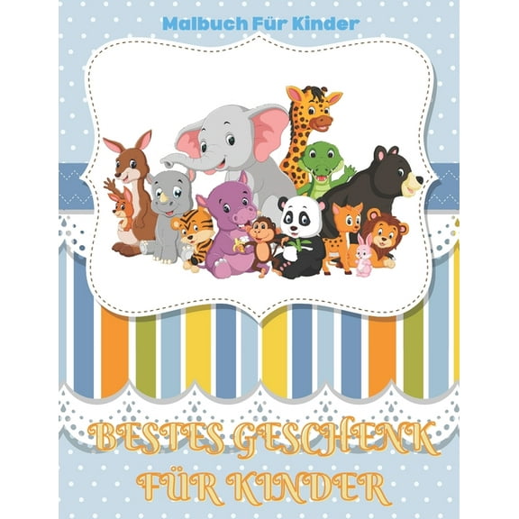 BESTES GESCHENK FÜR KINDER - Malbuch Für Kinder : 100 Erstaunliche Farbseiten Für Jungen & Mädchen (Paperback)