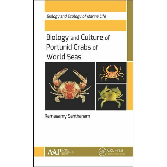 Biology and Ecology of Marine Life Biology and Culture of Portunid Crabs of World Seas, (Hardcover)