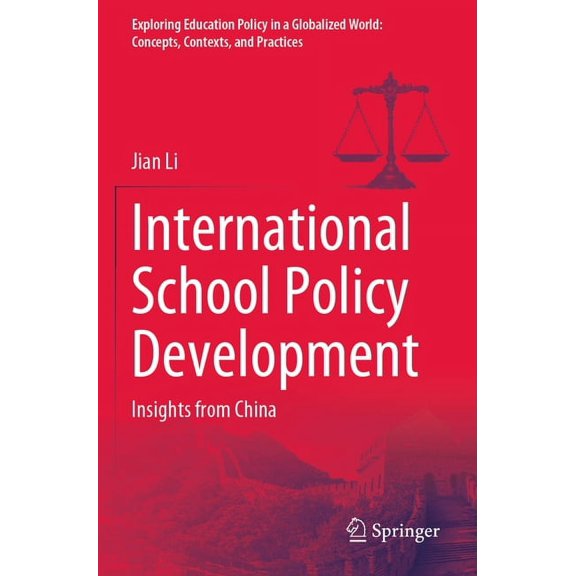Exploring Education Policy in a Globaliz International School Policy Development: Insights from China, (Paperback)