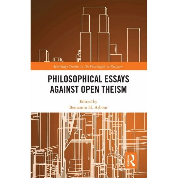 Routledge Studies in the Philosophy of R Philosophical Essays Against Open Theism, (Paperback)