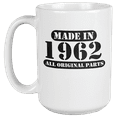 thumbnail image 1 of Made in 1962 All Original Parts. Birthday Coffee & Tea Gift Mug For Dad, Mom, Male Or Female Born In 1962, Pops, Men And Women Whose Birth Year Is 1962 (15oz), 1 of 5