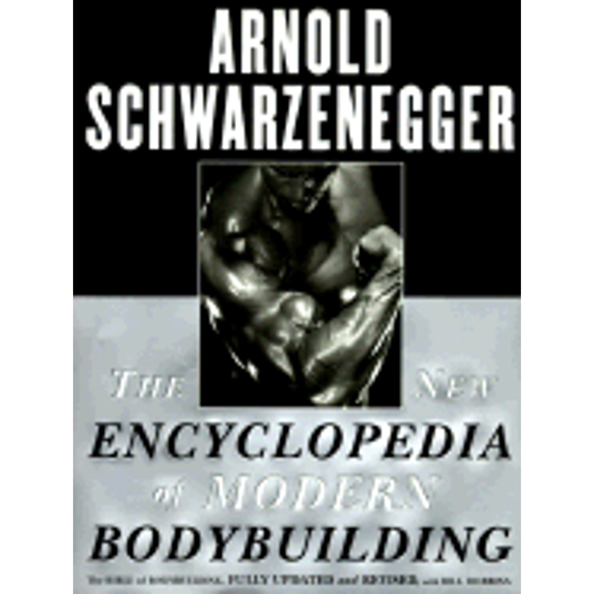 The New Encyclopedia of Modern Bodybuilding : The Bible of