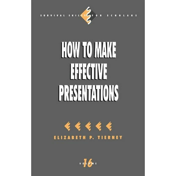 Survival Skills for Scholars How to Make Effective Presentations, Book 16, (Paperback)