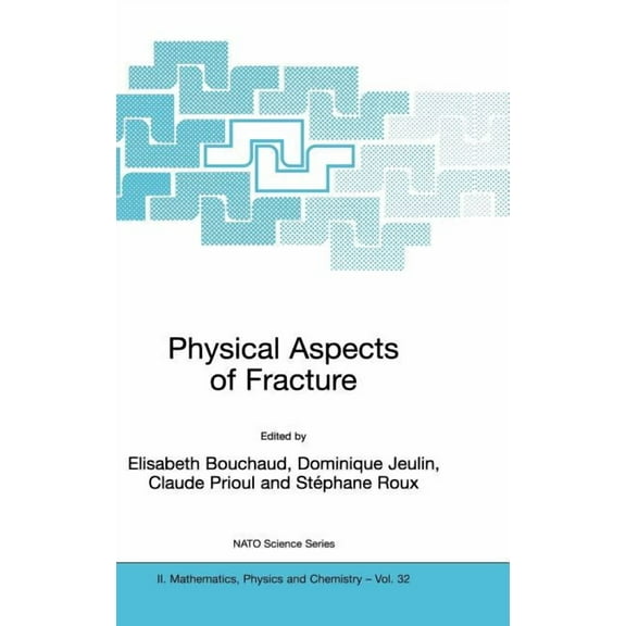 NATO Science Series II: Mathematics, Phy Physical Aspects of Fracture, Book 32, (Paperback)