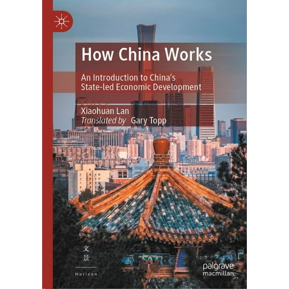 How China Works: An Introduction to China's State-Led Economic Development, (Hardcover)