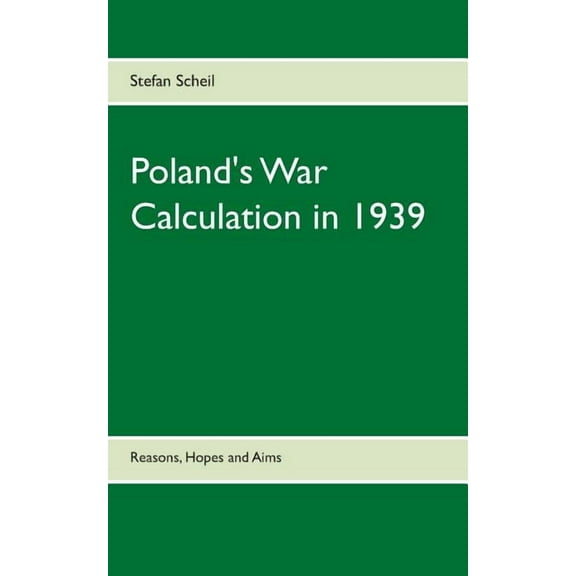 Poland's War Calculation in 1939, (Paperback)