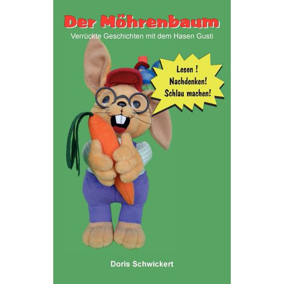 Der Möhrenbaum: Verrückte Geschichten mit dem Hasen Gusti, (Paperback)