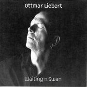 OTTMAR LIEBERT Waiting N Swan
