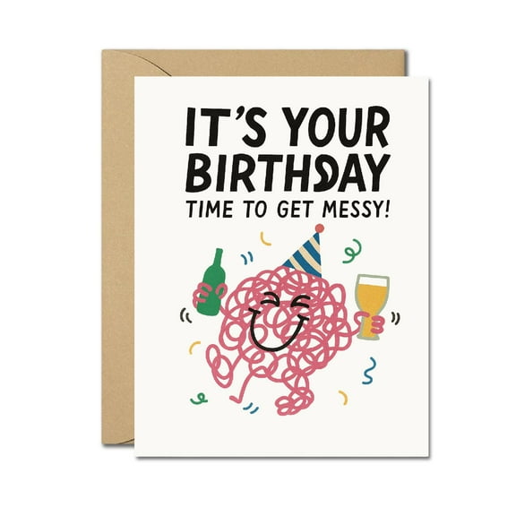 Funny Messy Birthday Card - Time to Get Messy Alcohol Party Card, Quirky Drinking Birthday Greeting for Friends, Adults, Coworkers, Fun Celebration Card with Blank Inside