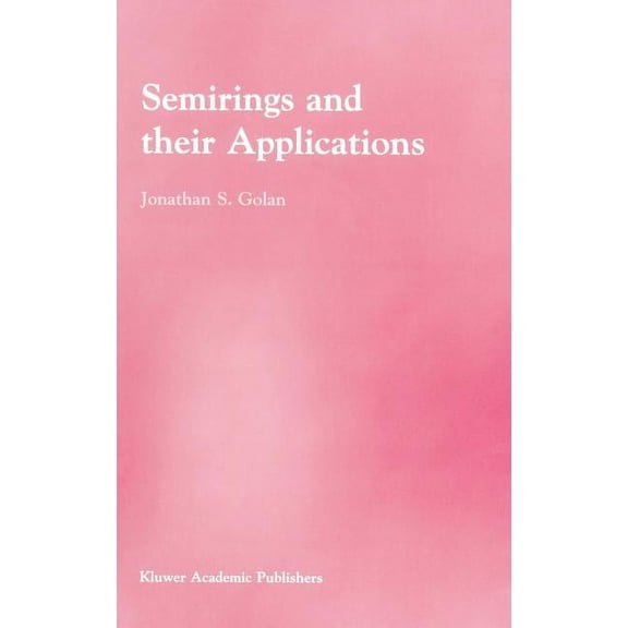 Semirings and Their Applications, (Hardcover)