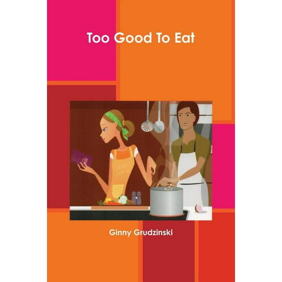 Too Good To Eat, (Paperback)