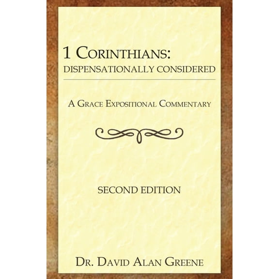 A Grace Expositional Commentary 1 Corinthians: Dispensationally Considered, (Paperback)