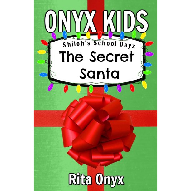 Onyx Kids School Dayz Onyx Kids Shiloh S School Dayz The Secret Santa Series 4 Paperback Walmart Com Walmart Com Onyx Kids School Dayz Onyx Kids Shiloh S School Dayz The Secret Santa Series 4 Paperback Walmart Com Walmart Com