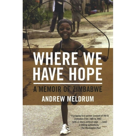 Where We Have Hope: A Memoir of Zimbabwe, (Paperback)