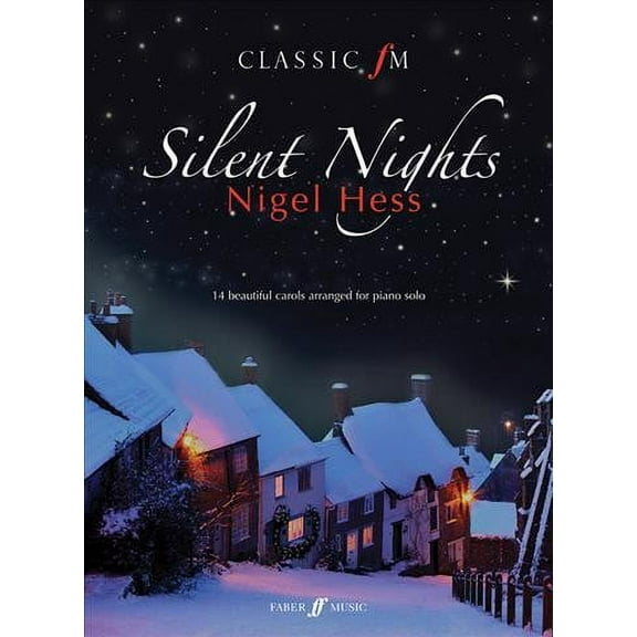 Classic FM -- Silent Nights: 14 Beautiful Carols Arranged for Piano Solo