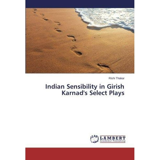 Sensibilité Indienne dans les Pièces Choisies de Girish Karnad