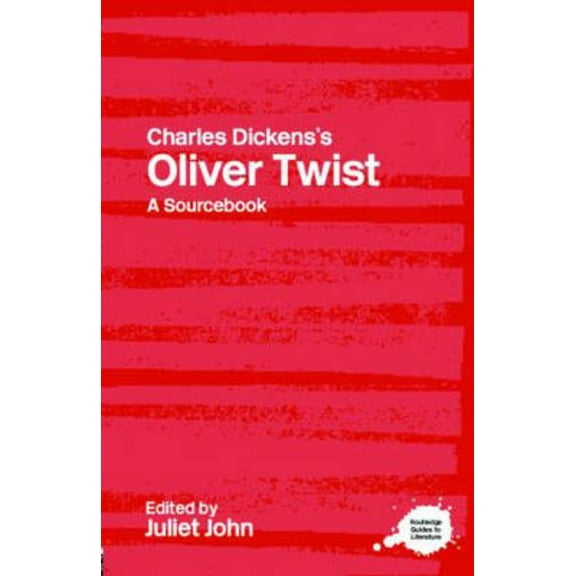 Routledge Guides to Literature Charles Dickens's Oliver Twist: A Routledge Study Guide and Sourcebook, (Paperback)