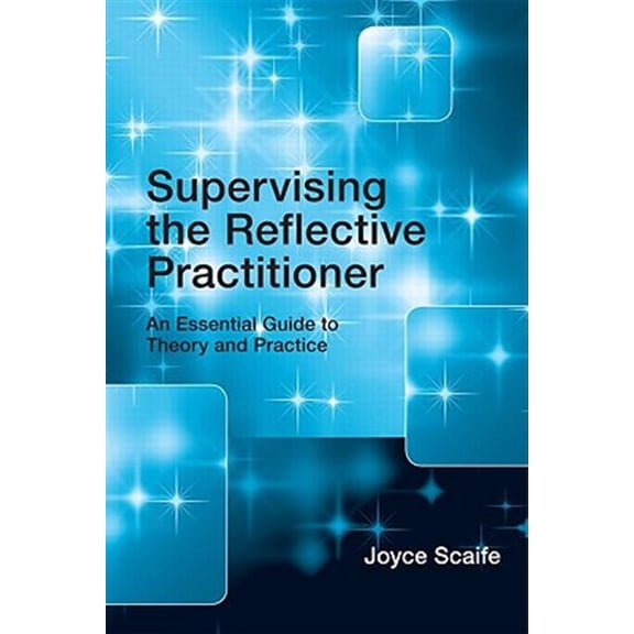 Pre-Owned Supervising the Reflective Practitioner: An Essential Guide to Theory and Practice, (Paperback)