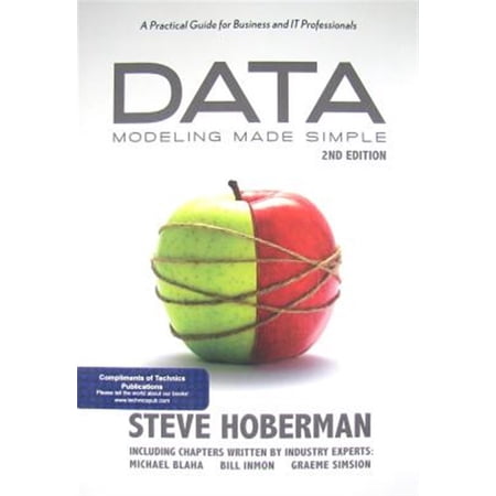 Pre-Owned Data Modeling Made Simple: A Practical Guide for Business and IT Professionals (Paperback) 0977140067 9780977140060