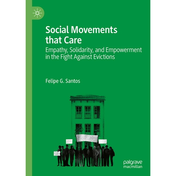 Social Movements That Care: Empathy, Solidarity, and Empowerment in the Fight Against Evictions, (Hardcover)