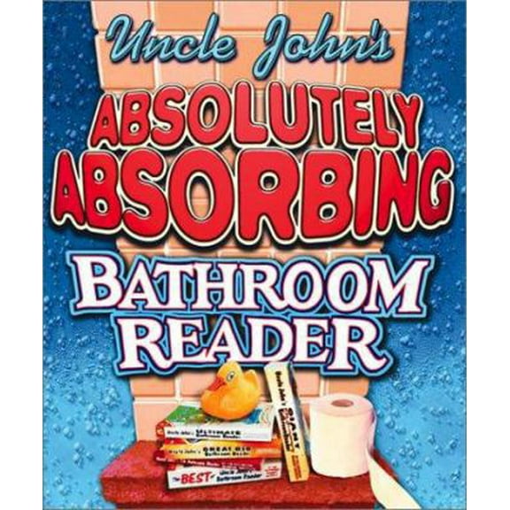 Pre-Owned Uncle John's Absolutely Absorbing Bathroom Reader: Bathroom Reader the Miniature Edition (Hardcover) 0762413859 9780762413850