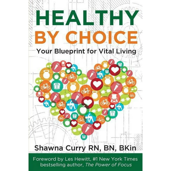 Healthy By Choice: Your Blueprint for Vital Living, (Paperback)
