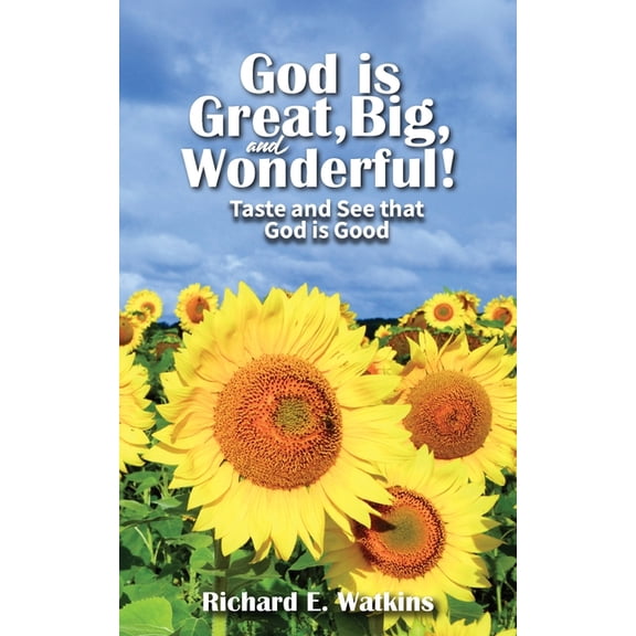 God is Great, Big, and Wonderful!: Taste and See that God is Good, (Paperback)